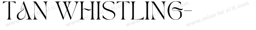 TAN WHISTLING字体转换